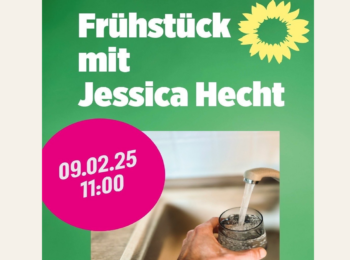 Ein Sharepic. Auf grünen Hintergrund steht in weißer Schrift "Frühstück mit Jessica Hecht" darunter ein Bild vom Trinkwasser. Darunter steht in gelber Schrift "Unser Trinkwasser" und dann die Adresse